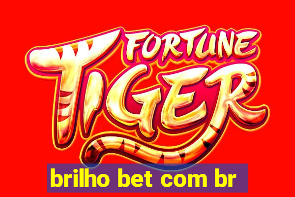 brilho bet com br